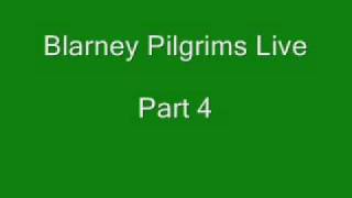 Blarney Pilgrims Live Part 4 [upl. by Susi]