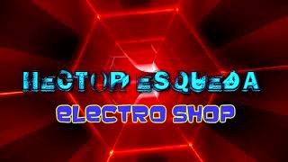 Dj Hector Esqueda Mix ElectroShop [upl. by Arimihc511]