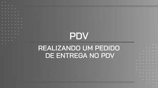 TUTORIAL  REALIZANDO UM PEDIDO DE ENTREGA NO PDV [upl. by Sussman]