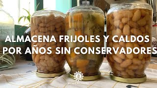 Como Envasar Frijoles Y Caldos Para Que Te Duren Muchos Años conservas caseras🥦🥔🥕 [upl. by Marceau]