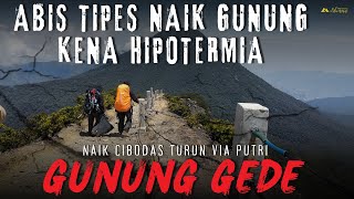 NGERII KISAH PENA HIPOTERMIA DI PENDAKIAN GUNUNG GEDE NAIK CIBODAS TURUN VIA PUTRI [upl. by Aliac561]