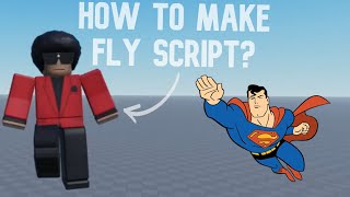 How to Make FLY SCRIPT  Roblox Studio Tutorial [upl. by Rolando158]