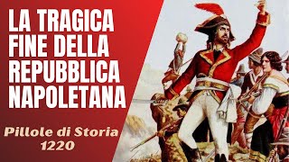 1220 La tragica fine della Repubblica Napoletana e di quella romana Pillole di Storia [upl. by Leamaj69]