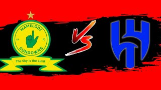 MAMELODI SUNDOWNS VS AL HILAL FRIENDLY MATCH LIVESCORE [upl. by Castillo]