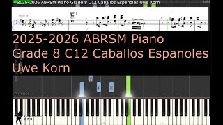 ABRSM Piano 2025  2026 Grade 8 C12 Caballos Espanoles Uwe Korn [upl. by Monti]