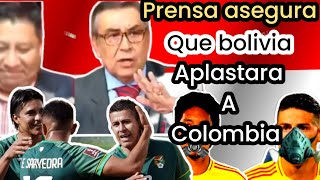 prensa asegura que selección boliviana pasara por encima de la selección Colombia [upl. by Grubb]