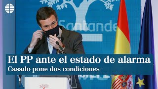 Pablo Casado anuncia las condiciones del PP para apoyar el estado de alarma [upl. by Mat]