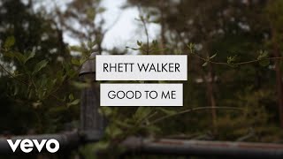 Rhett Walker  Good to Me Official Lyric Video [upl. by Ahcarb623]