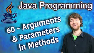 Java Programming Tutorial 60  Arguments and Parameters in Methods [upl. by Nemajneb]