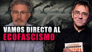 Vamos directo al EcoFascismo  Juan Carlos Monedero [upl. by Atteuqahc297]