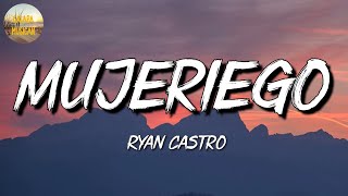 🎵 Reggaeton Ryan Castro  Mujeriego Letra\Lyrics [upl. by Atiker]