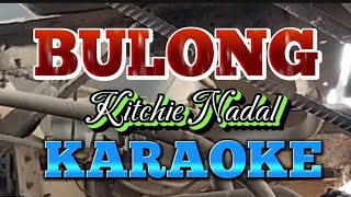 Bulong kitchie Nadal KARAOKE [upl. by Tolmann778]