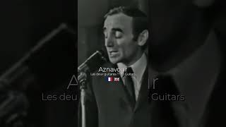 Les deux guitares  Two guitars  Charles Aznavour ✨ charlesaznavour music shortsvideo vintage [upl. by Colwen]