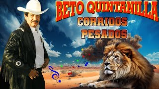 Beto Quintanilla Mix 🔘 Corridos Perrones Mix 2024 [upl. by Kalila]