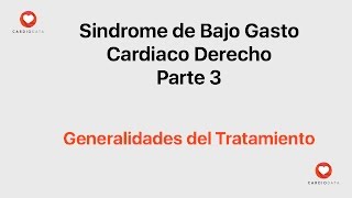 Síndrome de Bajo Gasto Cardiaco Derecho Parte 3 Generalidades del Tratamiento [upl. by Ruben47]