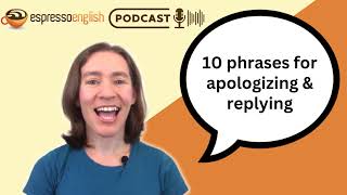 How to APOLOGIZE and respond to apologies in English [upl. by Anaiuq]