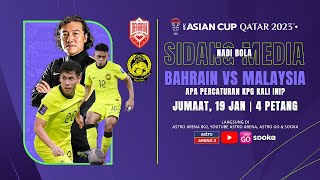 Sidang Media Piala Asia  Malaysia lwn Bahrain I Nadi Bola [upl. by Inoy809]