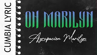 Agrupacion Marilyn  Oh Marilyn  Letra [upl. by Alleuol]