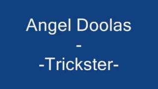 Angel Doolas Trickster [upl. by Priest17]