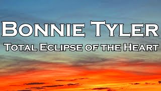 Bonnie Tyler  Total Eclipse of the Heart Lyrics [upl. by Dempstor907]