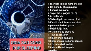 ODIA sad songs sleeping songs emotional heart break songslove songs [upl. by Cilla]