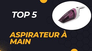 Top 5 Meilleur Aspirateur à Main 2024 [upl. by Olra]