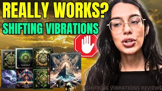 SHIFTING VIBRATIONS 🧠⚠️WARNING⚠️🧠 SHIFTING VIBRATIONS REVIEW  SHIFTING VIBRATIONS REVIEWS 2024 [upl. by Tedric]