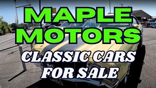 MAPLE MOTORS CLASSIC CARS FOR SALE [upl. by Menendez]