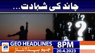 Geo News Headlines 8 PM  𝐄𝐯𝐢𝐝𝐞𝐧𝐜𝐞 𝐨𝐟 𝐦𝐨𝐨𝐧 𝐬𝐢𝐠𝐡𝐭𝐢𝐧𝐠  20 April 2023 [upl. by Rohn]