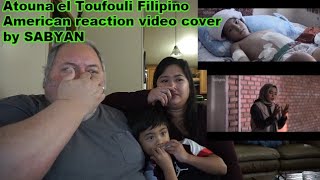 Atouna el Toufouli Filipino American reaction video cover by SABYAN [upl. by Hwang]