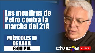 Las mentiras de Petro contra la marcha del 21A CivicosLive [upl. by Inahet]