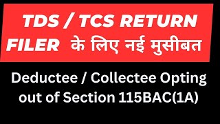 Big Tension for TDS TCS Return filer I Whether Opting out of Taxation Regime us 115BAC1A I 27EQ [upl. by Podvin]