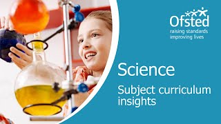 Science  Subject curriculum insights for primary and secondary teachers and leaders [upl. by Aelhsa]