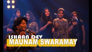 MAUNAM SWARAMAYI COVER  ISHAAN DEV [upl. by Lachish32]