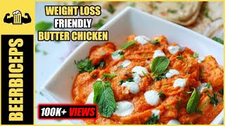 HEALTHY Butter Chicken  Indian Recipes for Weight Loss  BeerBiceps Chicken Makhani [upl. by Naira]