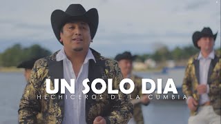 HECHICEROS DE LA CUMBIA  UN SOLO DIA  Video Clip Oficial [upl. by Oidgime]