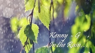 Kenny G  In the Rain [upl. by Tolman]