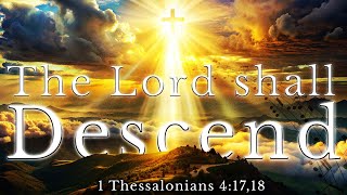 The Lord Shall Descend  Official Music Video 1 Thess 41617 [upl. by Gilda]