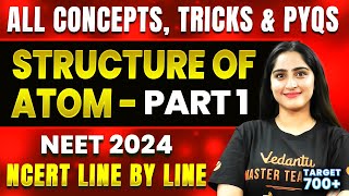 Structure of Atom In One Shot Part1  NCERT Line By Line  Theory  PYQ  NEET 2024 Chemistry [upl. by Ettennek]