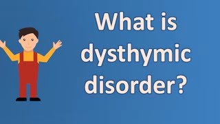 What is dysthymic disorder   Health FAQ Channel [upl. by Rolo637]