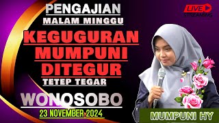 PENGAJIAN MALAM MINGGU 23 NOV 2024 quot KEGUGURAN MUMPUNI DITEGUR TETAP TEGAR quot MUMPUNI HY WONOSOBO [upl. by Attiuqram514]