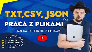 Python od podstaw 4 Współpraca z plikami TXT CSV JSON [upl. by Poole]