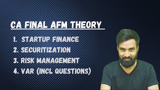 AFM Theory  Startup Finance  Securitisation  Risk Management  VAR  CA Final [upl. by Naicul8]