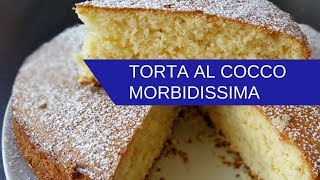 Torta al Cocco Morbidissimasenza burro [upl. by Attenyl505]