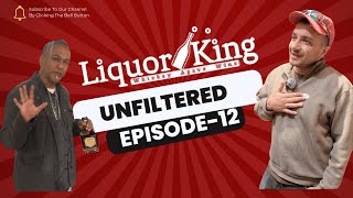 Liquor King Unfiltered Episode 12 [upl. by Eilsehc]