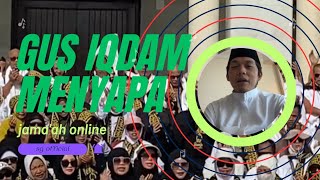 GUS IQDAM MENYAPA JAMAAH ONLINE [upl. by Chrisse]