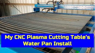 My CNC Plasma Tables Water Pan  Fabrication amp Install [upl. by Nate626]