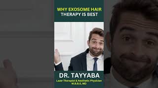 Why Exosome Hair Treatment Is Best  Dr Tayyaba  MBBS MD [upl. by Vernor]