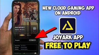 New Cloud Gaming App Play Unlimited Time For Free Joyark Cloud Gaming [upl. by Lourdes]