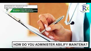 How Do You Administer Abilify Maintena [upl. by Fayre]